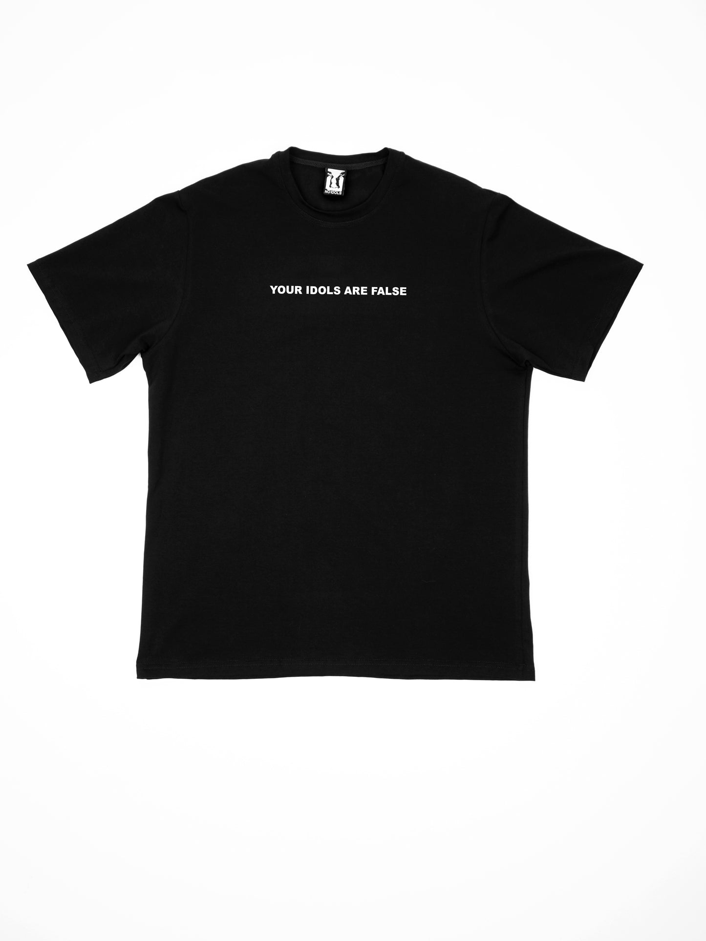 YOUR IDOLS ARE FALES   T-Shirt